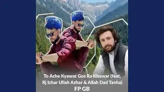 To Ache Kyawat Gos Ra Khowar