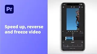 How to Slow Down, Reverse & Freeze Video in Premiere Mobile