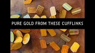 REFINING ROLLED GOLD CUFFLINKS INTO 999 Gold -  Full Process