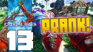 PRANKED?! :: ARK #13
