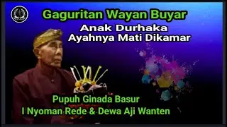 Gaguritan Wayan Buyar. Pupuh Ginada Basur. Duet I Nyoman Rede & Dewa Aji Wanten.