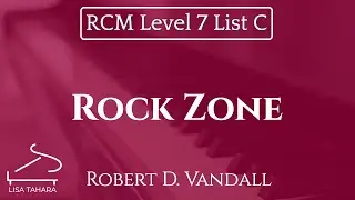 Rock Zone by Robert D. Vandall (RCM Level 7 List C - 2015 Piano Celebration Series)