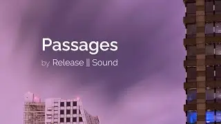 Passages - Ambient Soundscape for Relaxation & Clarity #soundscape #binauralrecording #soundjourney
