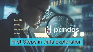 First Steps in Data Exploration with&nbsp;Pandas