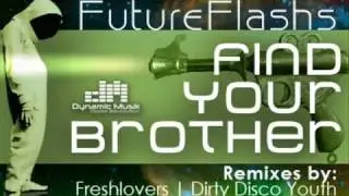 FutureFlashs - Find Your Brother (Dynamic Musik)