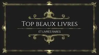 Mes Plus Beaux Livres et Livres Rares!