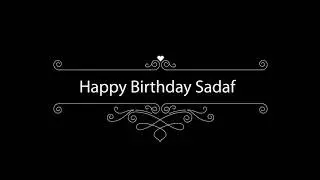 sadaf happy birthday to you, happy birthday classic whatsapp status