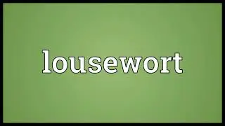 Lousewort Meaning