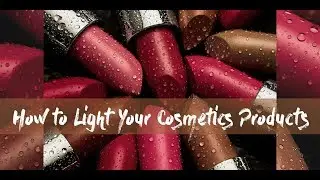 How to Photograph Cosmetics Products | Lipsticks