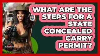 What Are The Steps For A State Concealed Carry Permit? - The Marksman's Journal