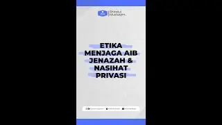 Etika Menjaga Aib Jenazah dan Nasehat Privasi