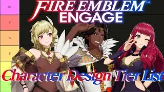 Ranking the Engage Character Designs (Fire Emblem Engage Tier List)