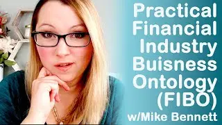 Практическая онтология финансового бизнеса (FIBO) с Майком Беннеттом