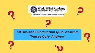 Affixes and Punctuation Quiz Answers | Tenses Quiz Answers | TESOL/TEFL Course | Answers Key