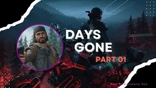 Days Gone Gameplay Part 01 [No Commentary] Stealth/Aggressive. Normal Difficulty.