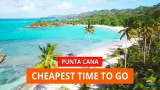 Punta Cana - Cheapest Time to Go to the Dominican Republic This Year