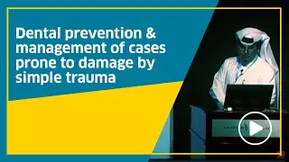 Dental prevention & management of cases prone to damage by simple  trauma