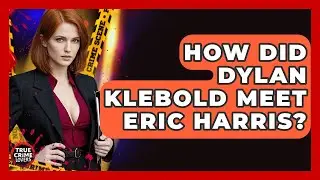 How Did Dylan Klebold Meet Eric Harris? - True Crime Lovers