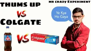 Colgate VS Thums Up | Colgate Hacks | Colgate Experiment | Mr Crazy Experiment
