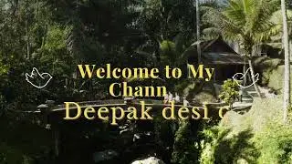 welcome to my youtube channel  Deepak desi c  like 👍 comments subscribe jroo karen