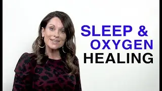 What are the benefits of sleep & oxygen for healing?