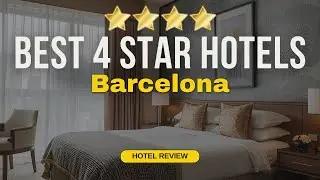 Best 4 Star Hotels in Barcelona | Budget Hotels in Barcelona