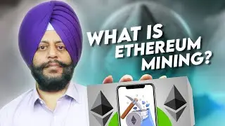 What is Ethereum Mining and How Does It Work?
