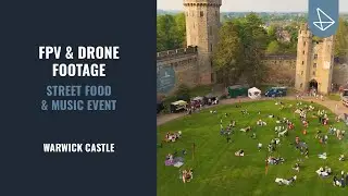 FPV & Drone Footage | Warwick Castle | Street Food & Music Event Highlights
