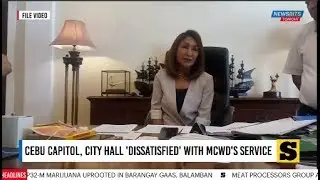Cebu Capitol, City hall 'dissatisfied' with MCWD's service
