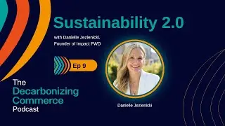 Sustainability 2.0 with Danielle Jezienicki - Impact FWD