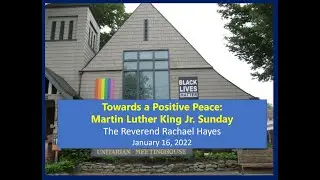 1_16_22 - Towards a Positive Peace: Martin Luther King Jr. Sunday