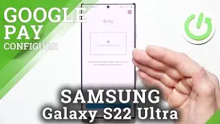 How to Manage Google Pay on Samsung Galaxy S22 Ultra &ndash; Google Pay Settings