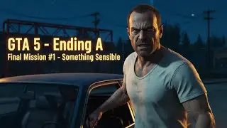 GTA 5 - Ending A / Final Mission #1 - Something Sensible (Trevor)