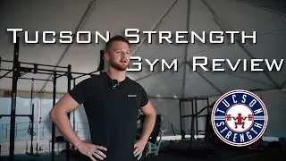 Gym Tour and Review of Tucson Strength in Tucson AZ
