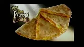 Taco Bell Cheese Extreme Quesadilla 2002 Commercial 1