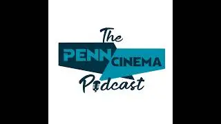 268: Deadpool & Wolverine & The Penn Cinema Podcast