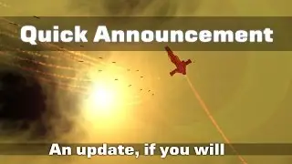 Quick Channel Announcement - An Update
