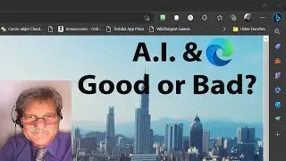 A.I. & Microsoft Edge: Good or Bad?