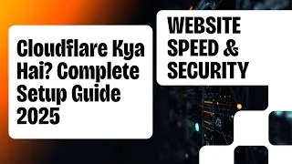 What is Cloudflare? Full Setup Guide in Hindi 2025