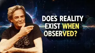 Why Reality Only Exists When It’s Observed (And Why That’s Misunderstood) | Richard Feynman Explain