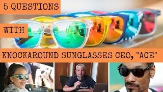** 5 вопросов генеральному директору KNOCKAROUND SUNGLASSES ** Опосредованно, эпизод 13