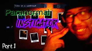 Rise of the Paranormal Instigator part 1:  Phasmophobia [Ascension /progression update]