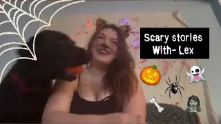 Telling personal scary stories- with only Lex