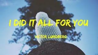 I Did It All For You - Victor Lundberg Lyrics
