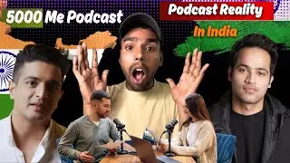 5000 Me Podcast | Podcast Reality In India