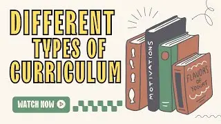 WHAT ARE THE TYPES OF CURRICULUM? MAJOR TYPES OF CURRICULUM.