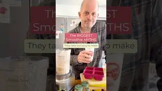 This Smoothie Myth is Wrong: They take too long to make