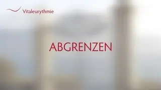 Vitaleurythmie – Zum Abgrenzen