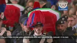 L'ITALIA SI FERMA PER DIRE ADDIO AI CARABINIERI MORTI NELL'ESPLOSIONE DEL CASOLARE  | 17/10/2025