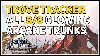 All 8 Glowing Arcane Trunks WoW Trove Tracker